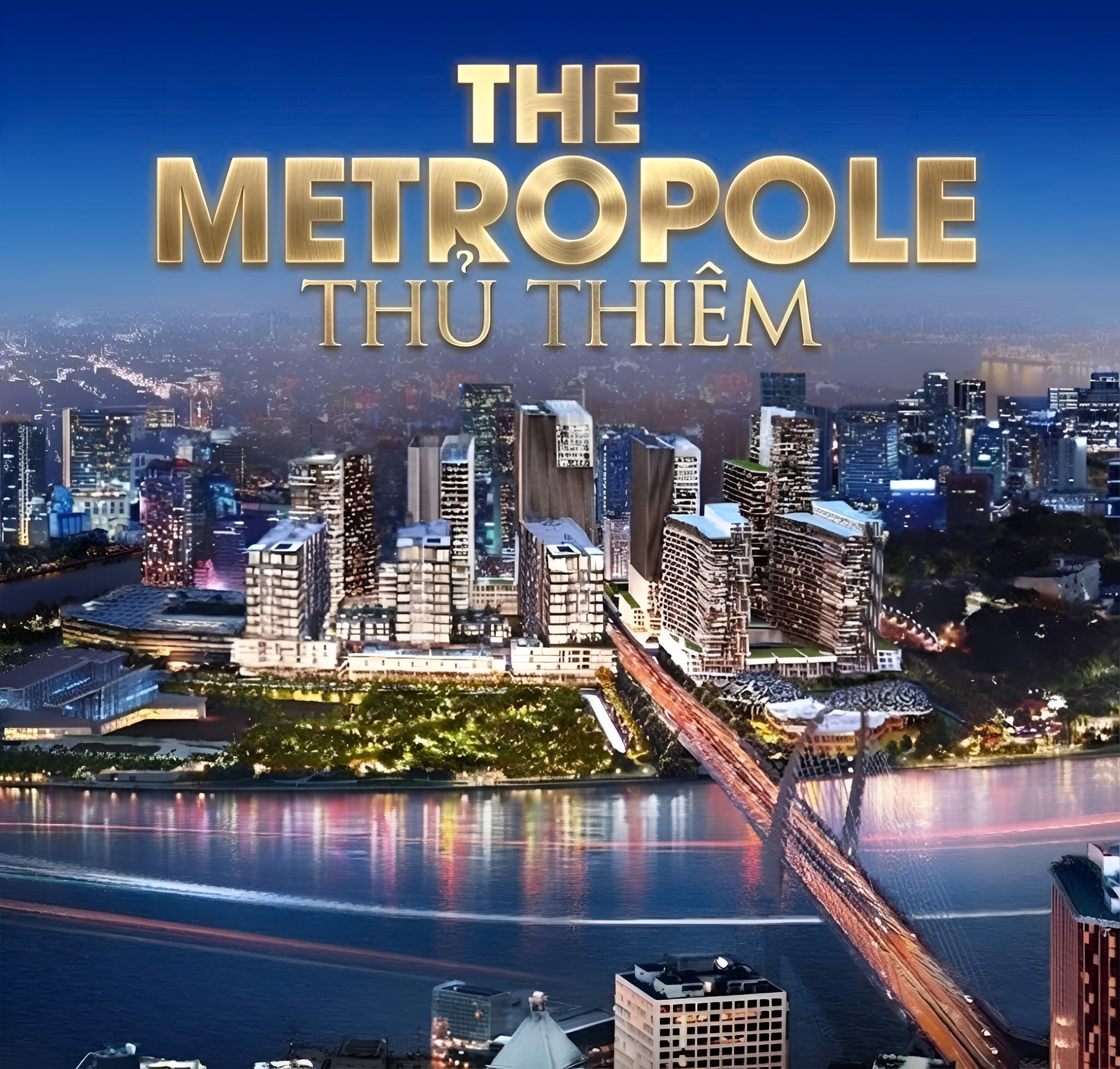 The Metropole Thủ Thiêm – Định Hình Chuẩn Mực Sống Đô Thị Đương Đại